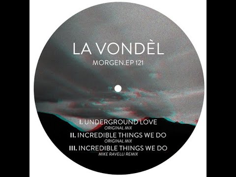 La Vondel - Incredible Things We Do (Mike Ravelli Remix)