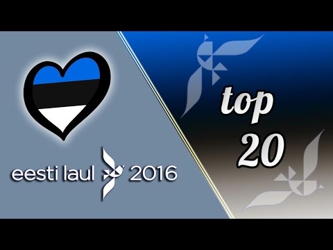 Eurovision Estonia 2016:  Eesti Laul 2016 - Top 20