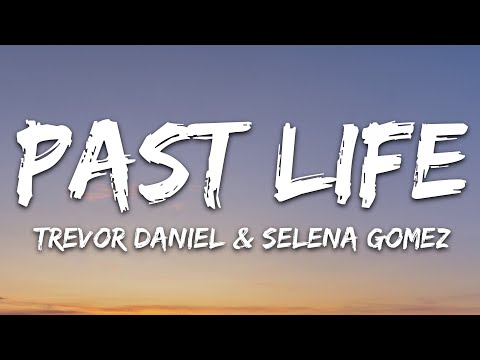 Trevor Daniel & Selena Gomez - Past Life (Lyrics)