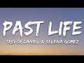 Trevor Daniel Selena Gomez Past Life Lyrics
