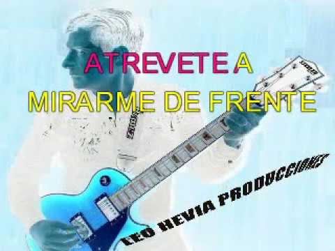 KARAOKE  ATRÉVETE A MIRARME DE FRENTE  (CON COROS)