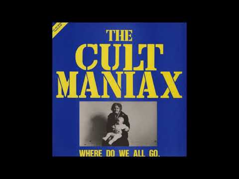 THE CULT MANIAX - Where Do We All Go 12" EP 1985