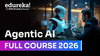 Agentic AI Full course in 8 hours (2026) | Agentic AI for beginner’s | AI in 2026 | Edureka Live