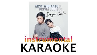Download lagu Brisia Jodie - Dengan Caraku (KARAOKE) Ft Arsy Widianto [NO VOCAL/INSTRUMENTAL] mp3