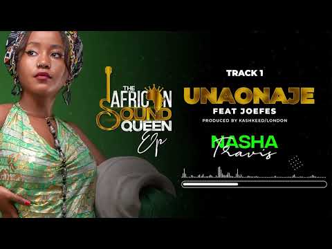 Nasha Travis-Unaonaje Feat Joefes(Visualizer)