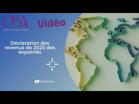 Déclaration des revenus de 2025 des expatriés