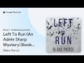 Left To Run (An Adele Sharp Mystery—Book Two) by Blake Pierce · Audiobook preview