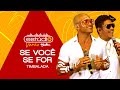 SE VOCÊ SE FOR - TIMBALADA - ESTÚDIO IBAHIA DE VERÃO