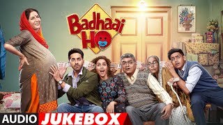 Full Album: Badhaai Ho | Audio Jukebox | Ayushmann Khurrana | Sanya Malhotra