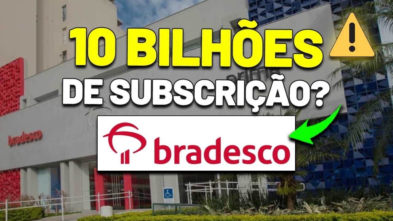 🚨PONTO DE ALERTA? NOVA SUBSCRIÇÃO de AÇÕES DO BANCO BRADESCO | BBDC4 ou BBDC3