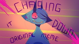 Chasing It Down Original Meme •FlipaClip•
