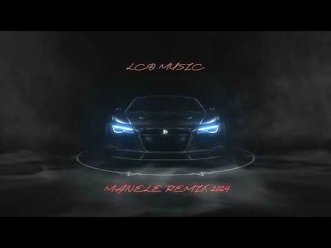 MANELE REMIX 2024🔥Best Of Manele 2024🔥TOP Manele Remixate 2024 by LCO Music