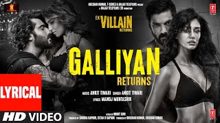 Galliyan Returns Lyrical: Ek Villain Returns  John