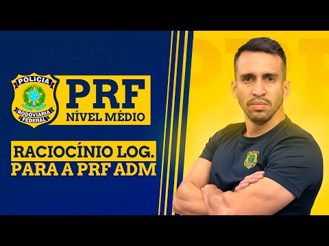 🔥Descomplicando RACIOCÍNIO LÓGICO para o Concurso PRF ADMINISTRATIVO NÍVEL MÉDIO