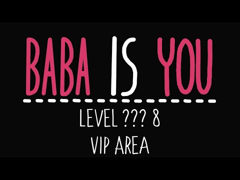Baba is You - Level ??? 8 - VIP area - Solution