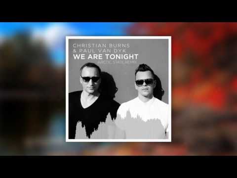 Christian Burns & Paul Van Dyk - We Are Tonight (Arctic State Remix)