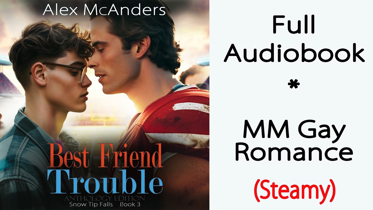 MM Romance - (Bad Boy)(Gay) - Best Friend Trouble by Alex McAnders - [STF Book 3]