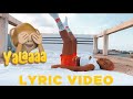 Zuchu - Yalaaaa (Lyric Video)