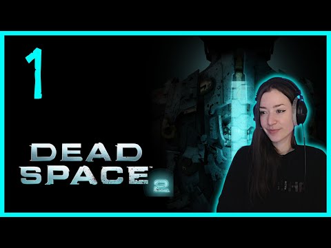 [PART 1] Dead Space 2 ◈ 1st Ever Playthrough [PC]