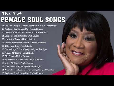 Best Female Soul Singers - 80's Soul - Patti Labelle, Phyllis Hyman, Dionne Warwick, Gladys Knight