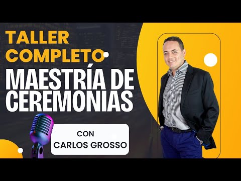 Curso completo de MAESTRÍA DE CEREMONIAS por Carlos Grosso, versión 1.0