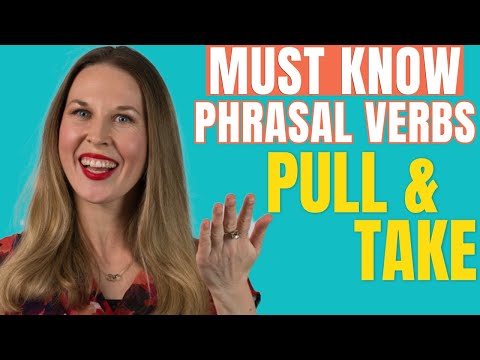 Learn The MOST COMMON Phrasal Verbs with PULL & TAKE (With QUIZZES)