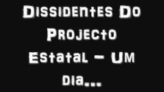 Dissidentes Do Projecto Estatal - Um dia...