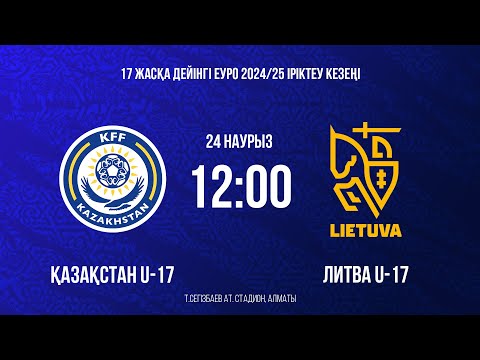 LIVE | Kazakhstan U-17 – Lithuania U-17