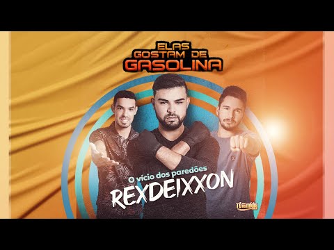Elas Gostam De Gasolina - Rexdeixxon