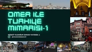ÖMER İLE TÜRKİYE MİMARİSİ!YENİ BAŞLANGIÇ MERHABA YOUTUBE...BURSA,ULUCA