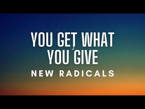 New Radicals - You Get What You Give (Lyrics)