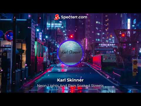 Karl Skinner - Neon Lights And Rain Soaked Streets