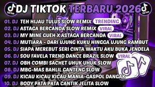 Download lagu DJ TIKTOK TERBARU 2026-🎵DJ TEH HIJAU TULUS SLOW REMIX🎵DJ ASTAGA BERCANDA SLOW REMIX FULL ALBUM mp3