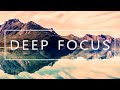 Deep Focus - Music For Studying, Concentration and Work