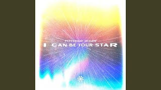 I Can Be Your Star