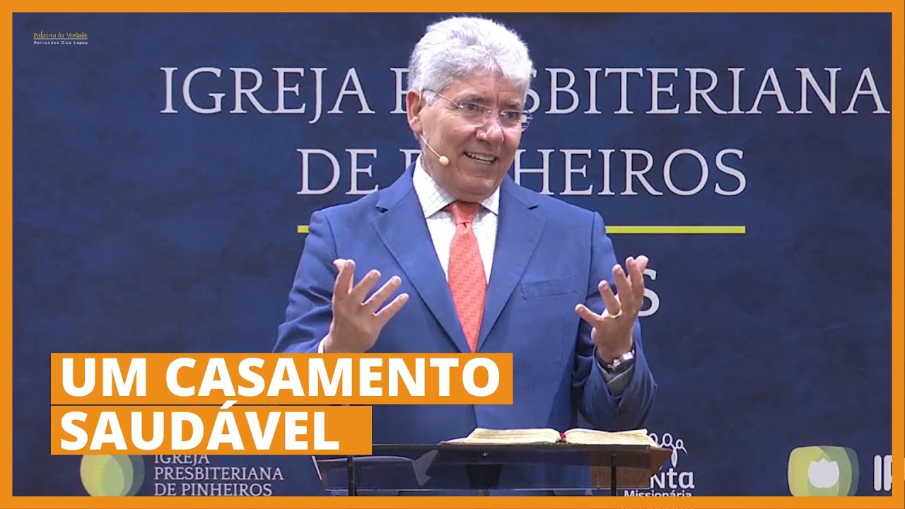 UM CASAMENTO SAUDÁVEL - Hernandes Dias Lopes