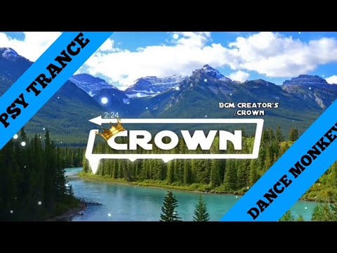 PSY TRANCE - Ft TONES AND I | DANCE MONKEY | TRANCE REMIX | CROWN RECORDS |