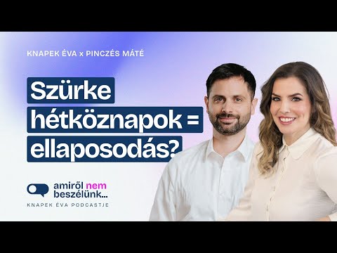 Szürke hétköznapok a párkapcsolatban | Amiről nem beszélünk… podcast: Párkapcsolat-rovat