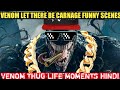 VENOM THUG LIFE MOMENTS HINDI PART 2 VENOM LET THERE BE CARNAGE FUNNY SCENES IN HINDI YTTRENDS