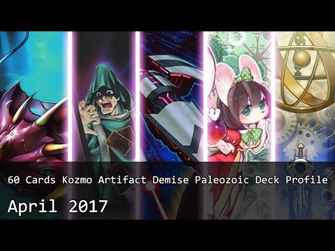 Yugioh - 60 Cards Kozmo Artifact Demise Paleozoic Deck Profile - April 2017