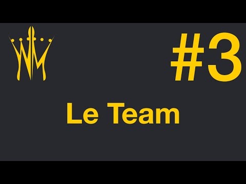 Video Log#3 : Le Team
