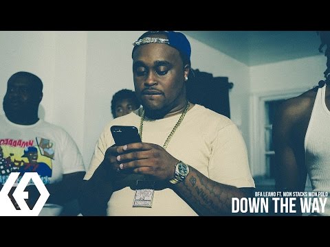 BFA Leano ft. MDN Stacks MDN Polo - "Down The Way"
