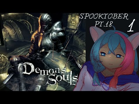 [1] Demon's Souls (PS3) - I Didn't Die At All Yet!! First Boss - Clear!! | Spooktober Pt.18《 VTuber