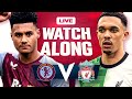 Aston Villa 3-3 Liverpool | WATCHALONG