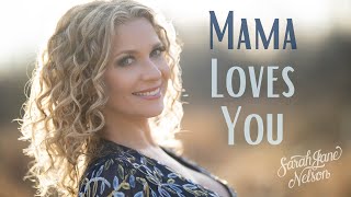 Sarah Jane Nelson - Mama Loves You (Official Video
