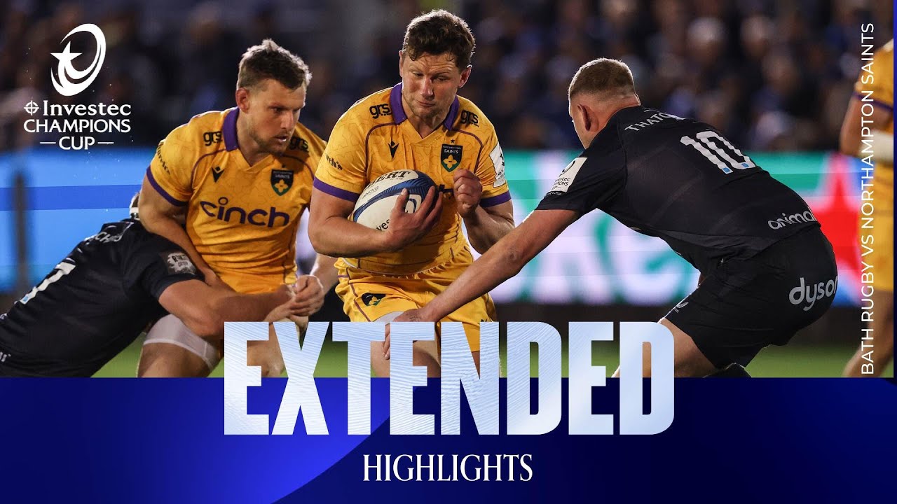 Extended Highlights - Bath Rugby v Northampton Saints | Investec Champions Cup 2025/26