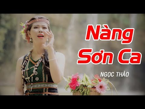 Nàng Sơn Ca - Ngọc Thảo | Tình Khúc Tây Bắc Cực Hay 2018 [MV HD]