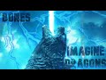 Godzilla: Bones Imagine Dragons