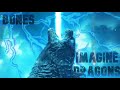 Godzilla Bones Imagine Dragons