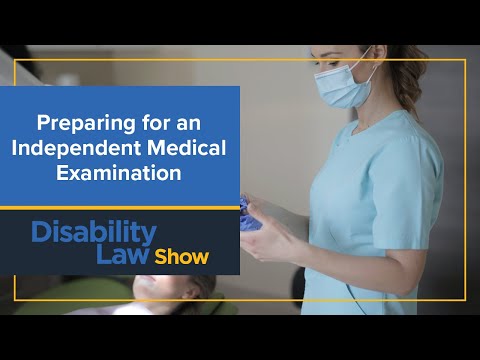 Preparing for an Independent Medical Examination: Disability Law Show S5 E12